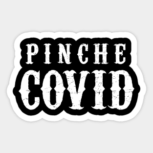 Pinche Covid Sticker